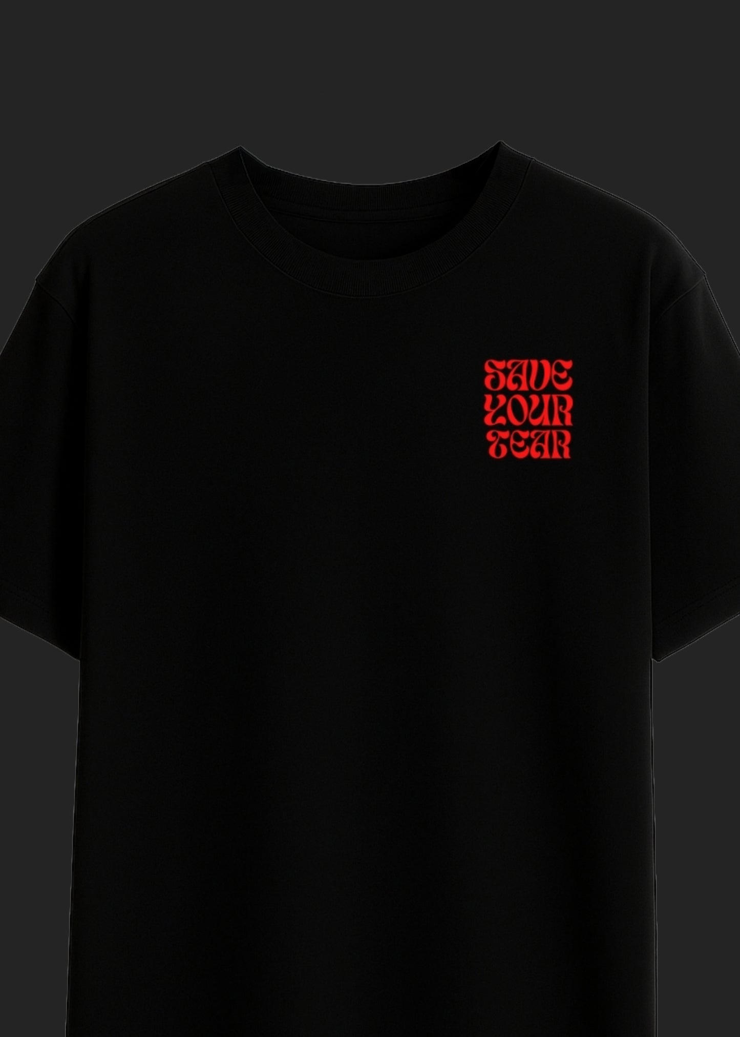 SAVE YOUR TEARS T-Shirt