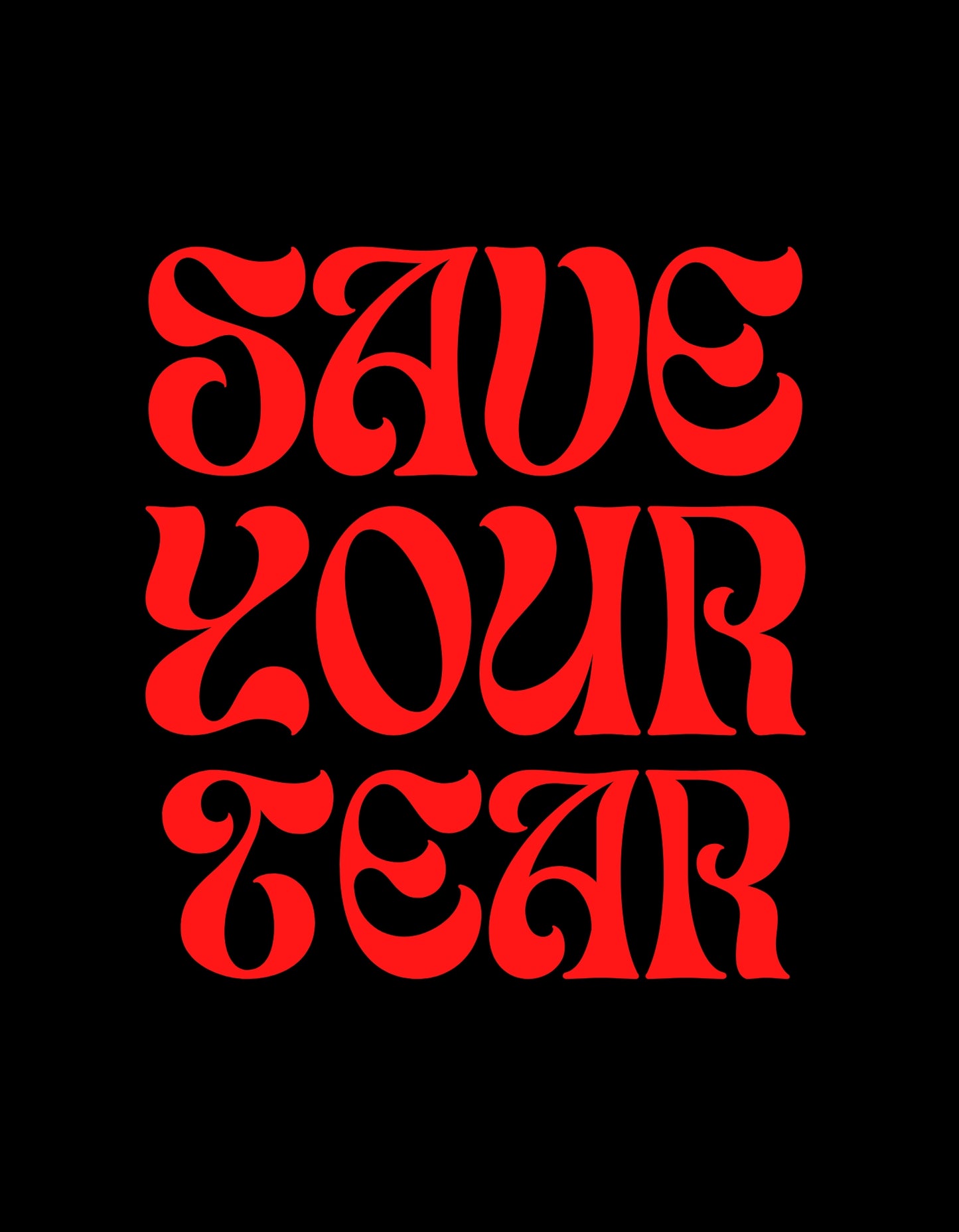 SAVE YOUR TEARS T-Shirt