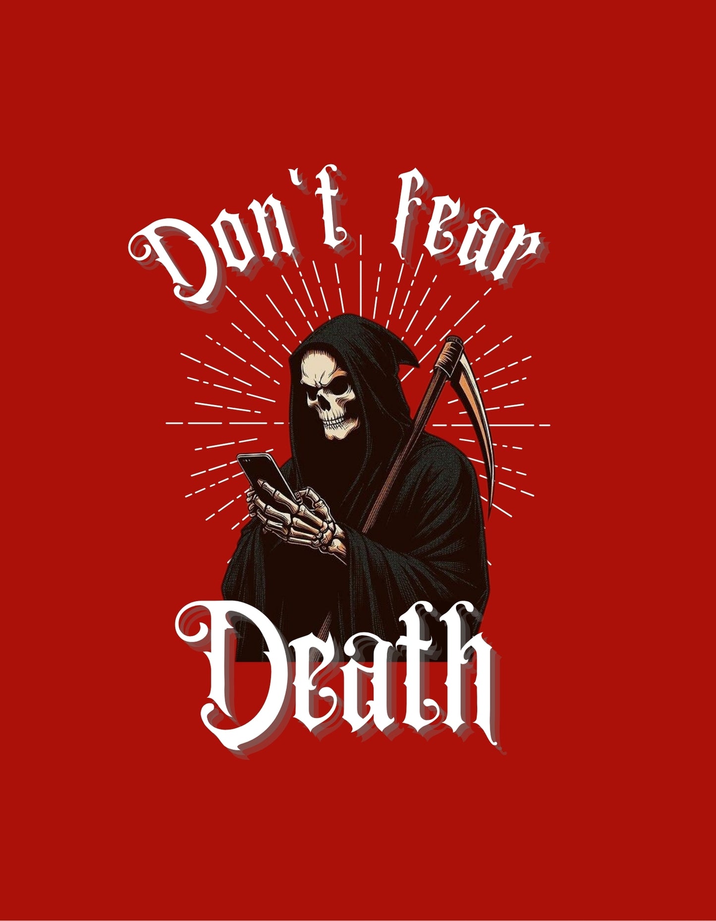 DON'T FEAR DEATH T-Shirt