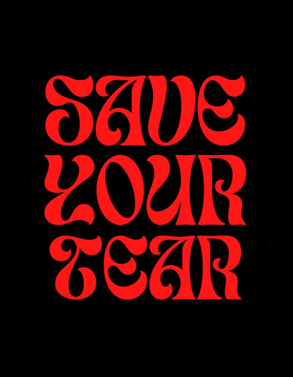 SAVE YOUR TEARS T-Shirt